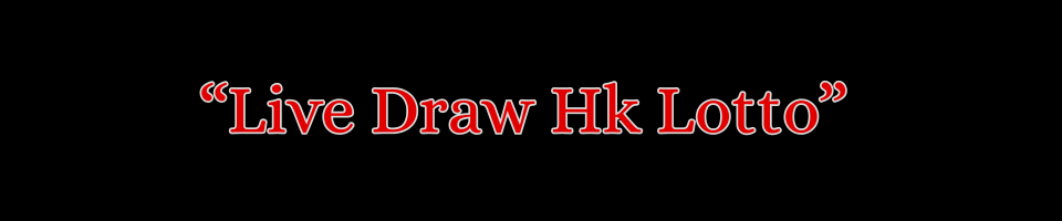 Live Draw Hk Lotto